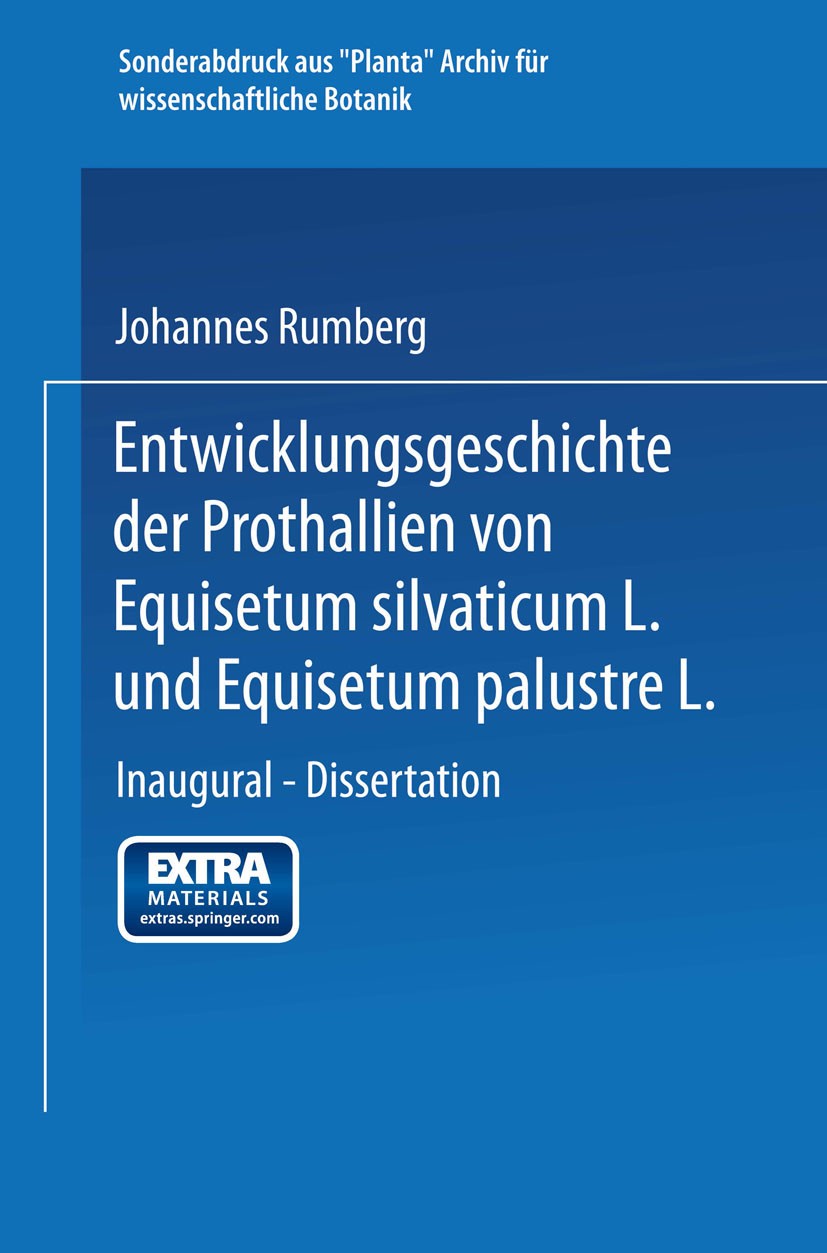 Titlebook: Entwicklungsgeschichte der Prothallien von Equisetum silvaticum L. und Equisetum palustre L.; Inaugural — Disserta Johannes Rumberg Book 19 Titlebook: Entwicklungsgeschichte der Prothallien von Equisetum silvaticum L. und Equisetum palustre L.; Inaugural — Disserta Johannes Rumberg Book 19