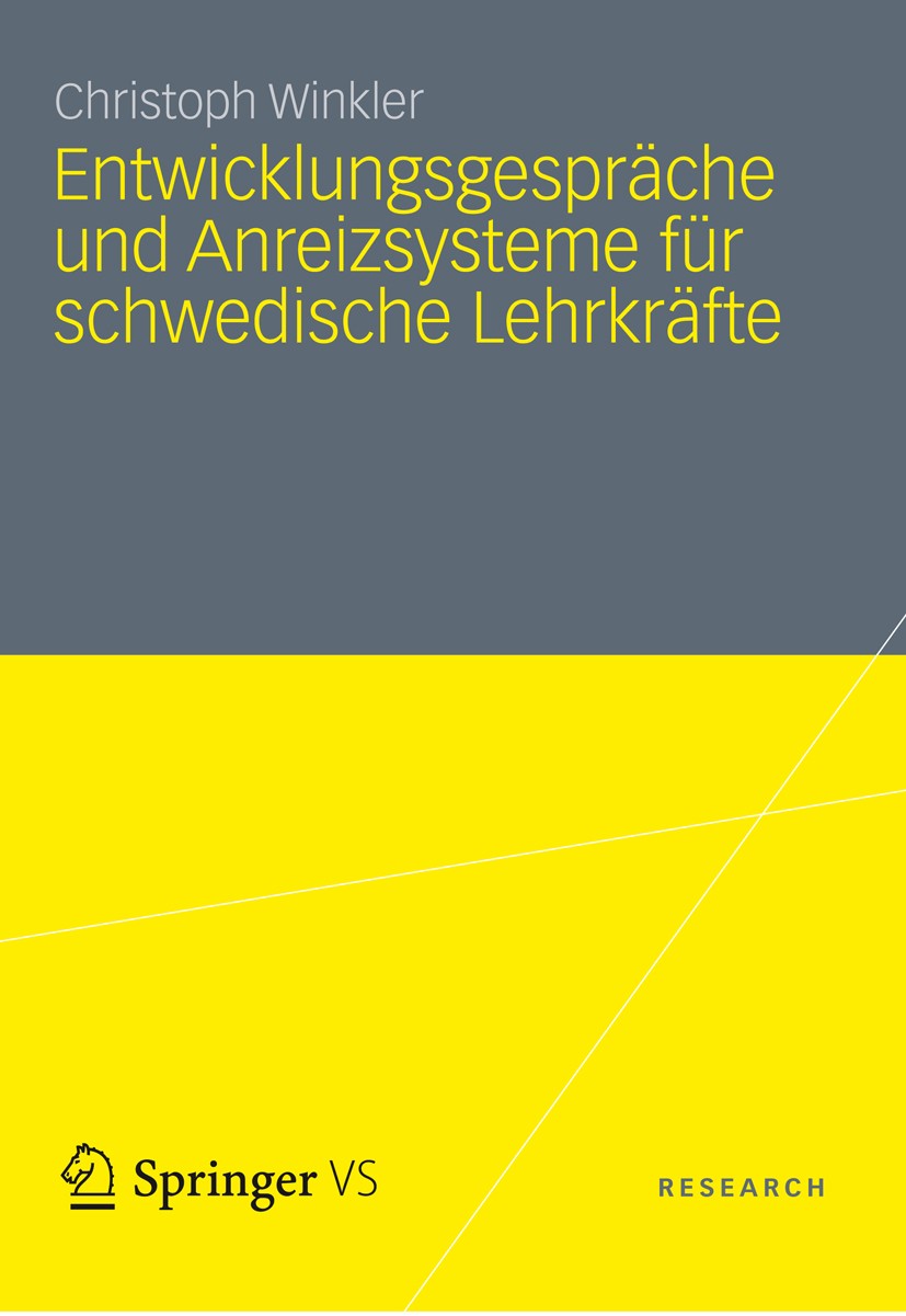 Titlebook: Entwicklungsgespräche und Anreizsysteme für schwedische Lehrkräfte; Instrumente des schu Christoph Winkler Book 2013 VS Verlag f�r Sozialwi Titlebook: Entwicklungsgespräche und Anreizsysteme für schwedische Lehrkräfte; Instrumente des schu Christoph Winkler Book 2013 VS Verlag f�r Sozialwi