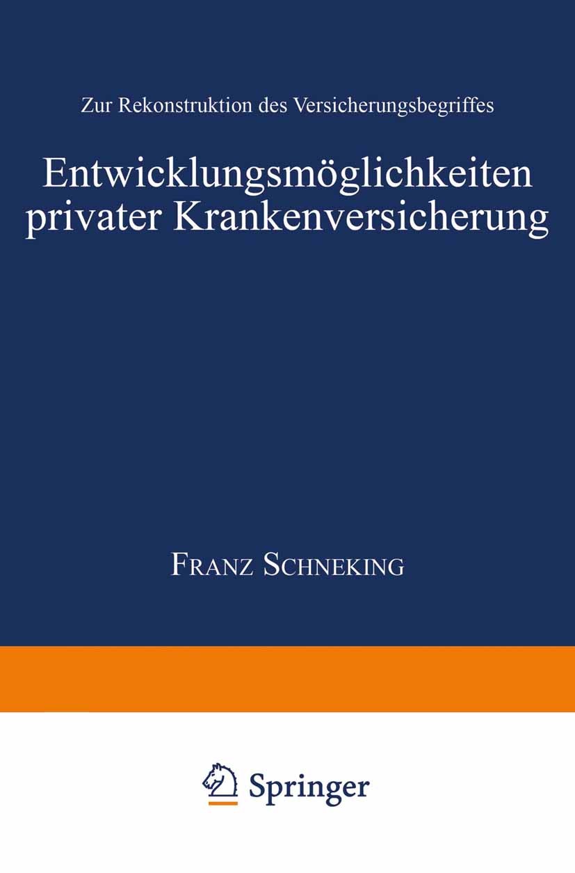 Titlebook: Entwicklungsmöglichkeiten privater Krankenversicherung; Zur Rekonstruktion d Franz Schencking Textbook 1999 Springer Fachmedien Wiesbaden 1 Titlebook: Entwicklungsmöglichkeiten privater Krankenversicherung; Zur Rekonstruktion d Franz Schencking Textbook 1999 Springer Fachmedien Wiesbaden 1
