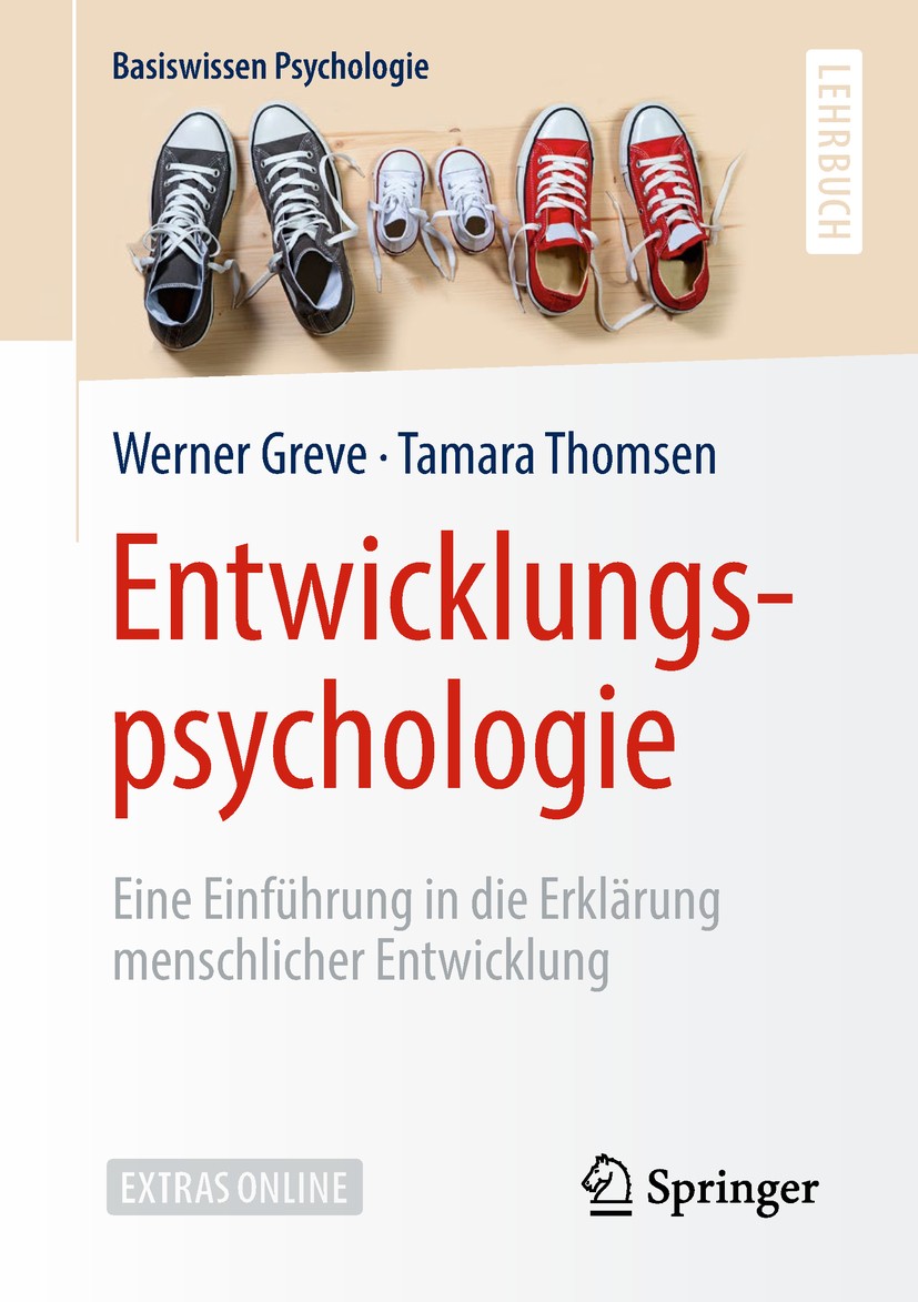 Titlebook: Entwicklungspsychologie; Eine Einführung in d Werner Greve,Tamara Thomsen Textbook 2019 Springer Fachmedien Wiesbaden GmbH, ein Teil von Sp Titlebook: Entwicklungspsychologie; Eine Einführung in d Werner Greve,Tamara Thomsen Textbook 2019 Springer Fachmedien Wiesbaden GmbH, ein Teil von Sp