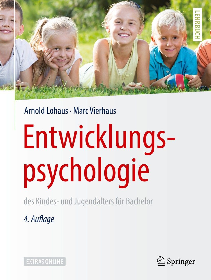 Titlebook: Entwicklungspsychologie des Kindes- und Jugendalters für Bachelor; Arnold Lohaus,Marc Vierhaus Textbook 20194th edition Springer-Verlag Gm Titlebook: Entwicklungspsychologie des Kindes- und Jugendalters für Bachelor; Arnold Lohaus,Marc Vierhaus Textbook 20194th edition Springer-Verlag Gm