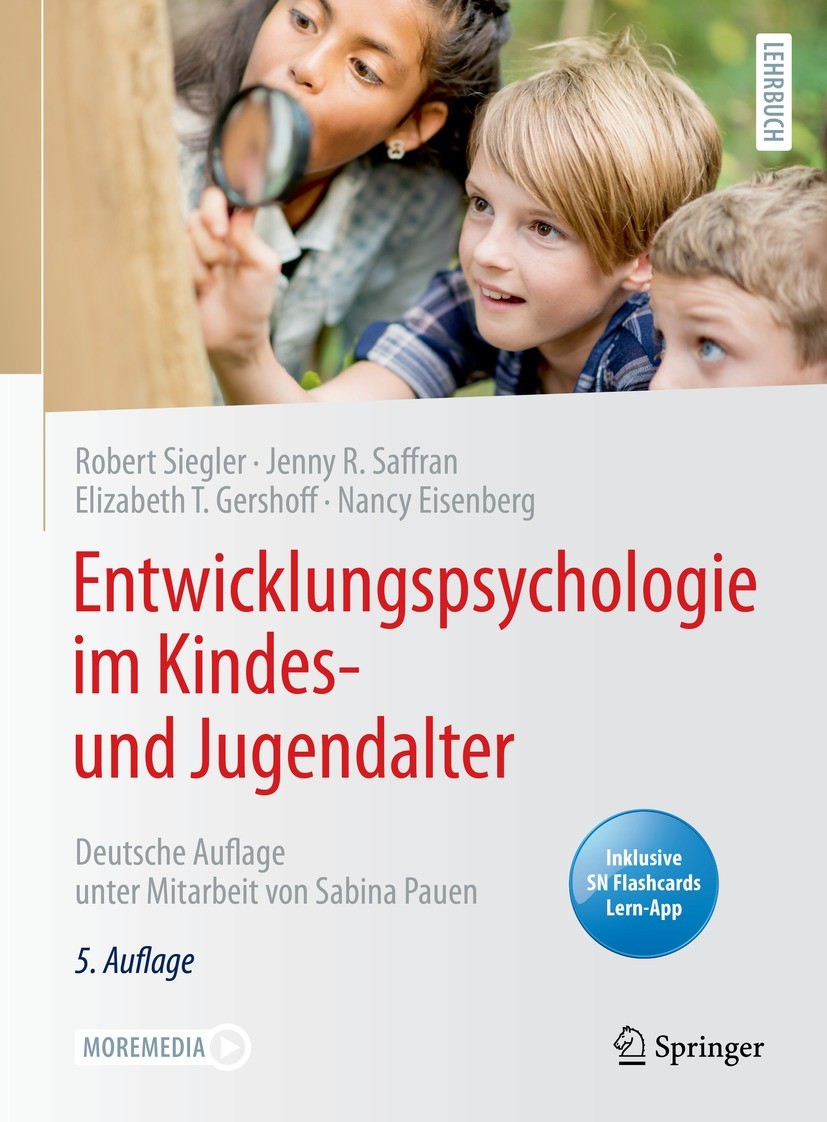 Titlebook: Entwicklungspsychologie im Kindes- und Jugendalter; Deutsche Auflage unt Robert Siegler,Jenny R. Saffran,Nancy Eisenberg Textbook 2021Lates Titlebook: Entwicklungspsychologie im Kindes- und Jugendalter; Deutsche Auflage unt Robert Siegler,Jenny R. Saffran,Nancy Eisenberg Textbook 2021Lates