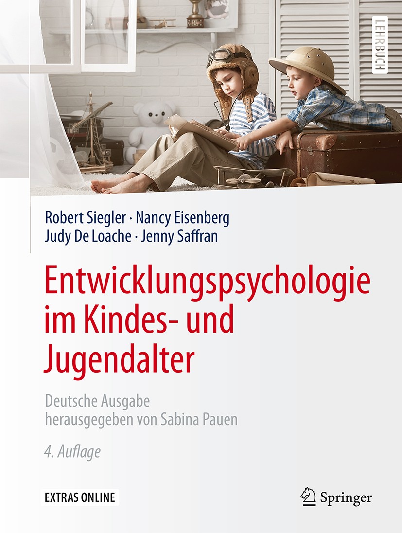 Titlebook: Entwicklungspsychologie im Kindes- und Jugendalter;  Robert Siegler,Nancy Eisenberg,Jenny Saffran,Sabin Textbook 20164th edition Springer-V Titlebook: Entwicklungspsychologie im Kindes- und Jugendalter;  Robert Siegler,Nancy Eisenberg,Jenny Saffran,Sabin Textbook 20164th edition Springer-V