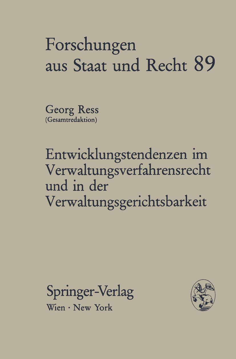 Titlebook: Entwicklungstendenzen im Verwaltungsverfahrensrecht und in der Verwaltungsgerichtsbarkeit; Rechtsvergleichende Georg Ress (o. Univ.-Prof. Titlebook: Entwicklungstendenzen im Verwaltungsverfahrensrecht und in der Verwaltungsgerichtsbarkeit; Rechtsvergleichende Georg Ress (o. Univ.-Prof.
