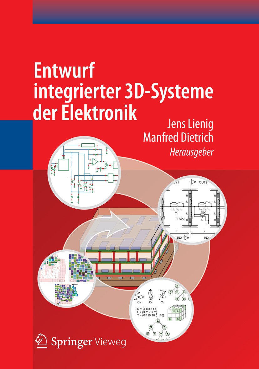 Titlebook: Entwurf integrierter 3D-Systeme der Elektronik; Jens Lienig,Manfred Dietrich Book 2012 Springer-Verlag Berlin Heidelberg 2012 3D-Baugruppe Titlebook: Entwurf integrierter 3D-Systeme der Elektronik; Jens Lienig,Manfred Dietrich Book 2012 Springer-Verlag Berlin Heidelberg 2012 3D-Baugruppe