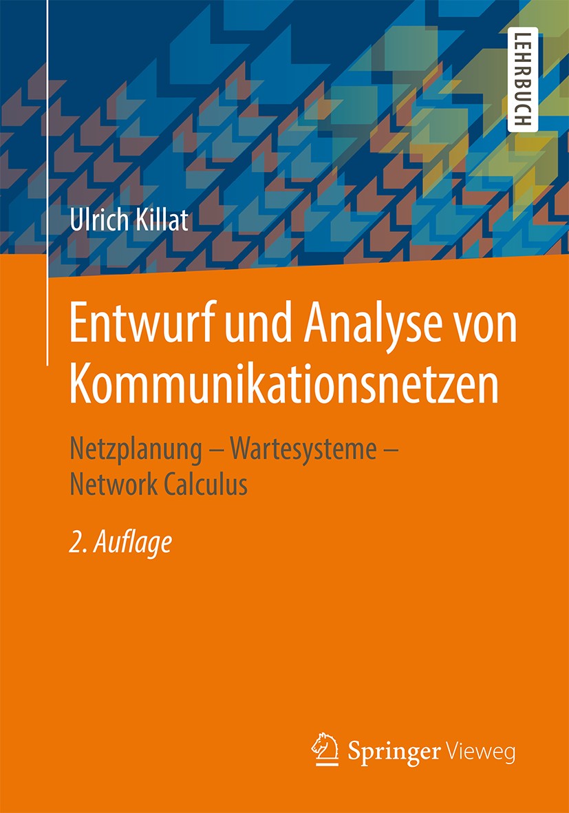 Titlebook: Entwurf und Analyse von Kommunikationsnetzen; Netzplanung – Wartes Ulrich Killat Textbook 2015Latest edition Springer Fachmedien Wiesbaden Titlebook: Entwurf und Analyse von Kommunikationsnetzen; Netzplanung – Wartes Ulrich Killat Textbook 2015Latest edition Springer Fachmedien Wiesbaden
