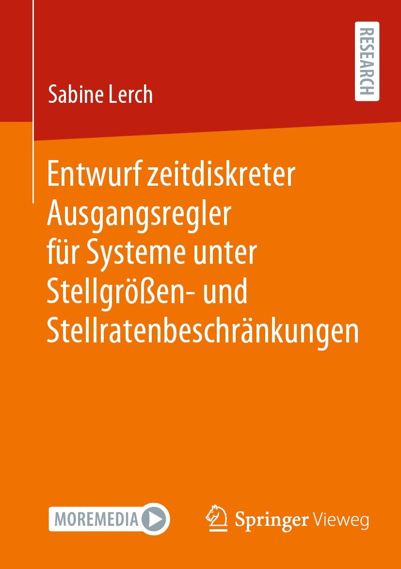 Titlebook: Entwurf zeitdiskreter Ausgangsregler für Systeme unter Stellgrößen- und Stellratenbeschränkungen; Sabine Lerch Book 2024 Der/die Herausgeb Titlebook: Entwurf zeitdiskreter Ausgangsregler für Systeme unter Stellgrößen- und Stellratenbeschränkungen; Sabine Lerch Book 2024 Der/die Herausgeb