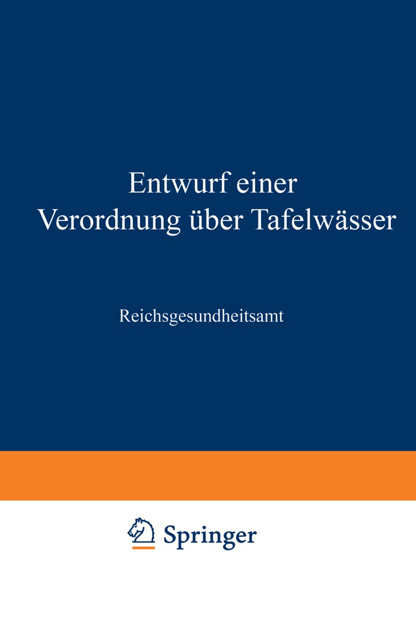 Titlebook: Entwürfe zu Verordnungen über Lebensmittel und Bedarfsgegenstände (Ausführungsbestimmungen zum Leben; Heft 17: Entwurf ein Reichsgesundheit Titlebook: Entwürfe zu Verordnungen über Lebensmittel und Bedarfsgegenstände (Ausführungsbestimmungen zum Leben; Heft 17: Entwurf ein Reichsgesundheit