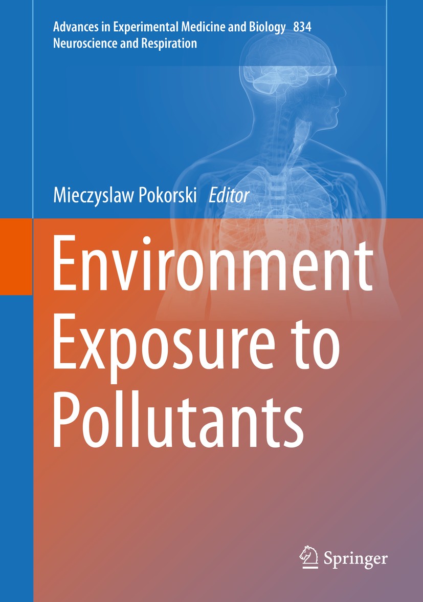 Titlebook: Environment Exposure to Pollutants; Mieczyslaw Pokorski Book 2015 Springer International Publishing Switzerland 2015 Acid-base balance.Air Titlebook: Environment Exposure to Pollutants; Mieczyslaw Pokorski Book 2015 Springer International Publishing Switzerland 2015 Acid-base balance.Air