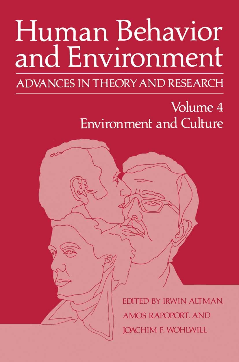 Titlebook: Environment and Culture; Irwin Altman,Amos Rapoport,Joachim F. Wohlwill Book 1980 Springer Science+Business Media New York 1980 European C Titlebook: Environment and Culture; Irwin Altman,Amos Rapoport,Joachim F. Wohlwill Book 1980 Springer Science+Business Media New York 1980 European C