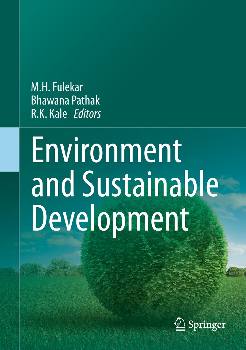 Titlebook: Environment and Sustainable Development; M.H. Fulekar,Bhawana Pathak,R K Kale Book 2014 Springer India 2014 Biodiversity conservation.Envi Titlebook: Environment and Sustainable Development; M.H. Fulekar,Bhawana Pathak,R K Kale Book 2014 Springer India 2014 Biodiversity conservation.Envi