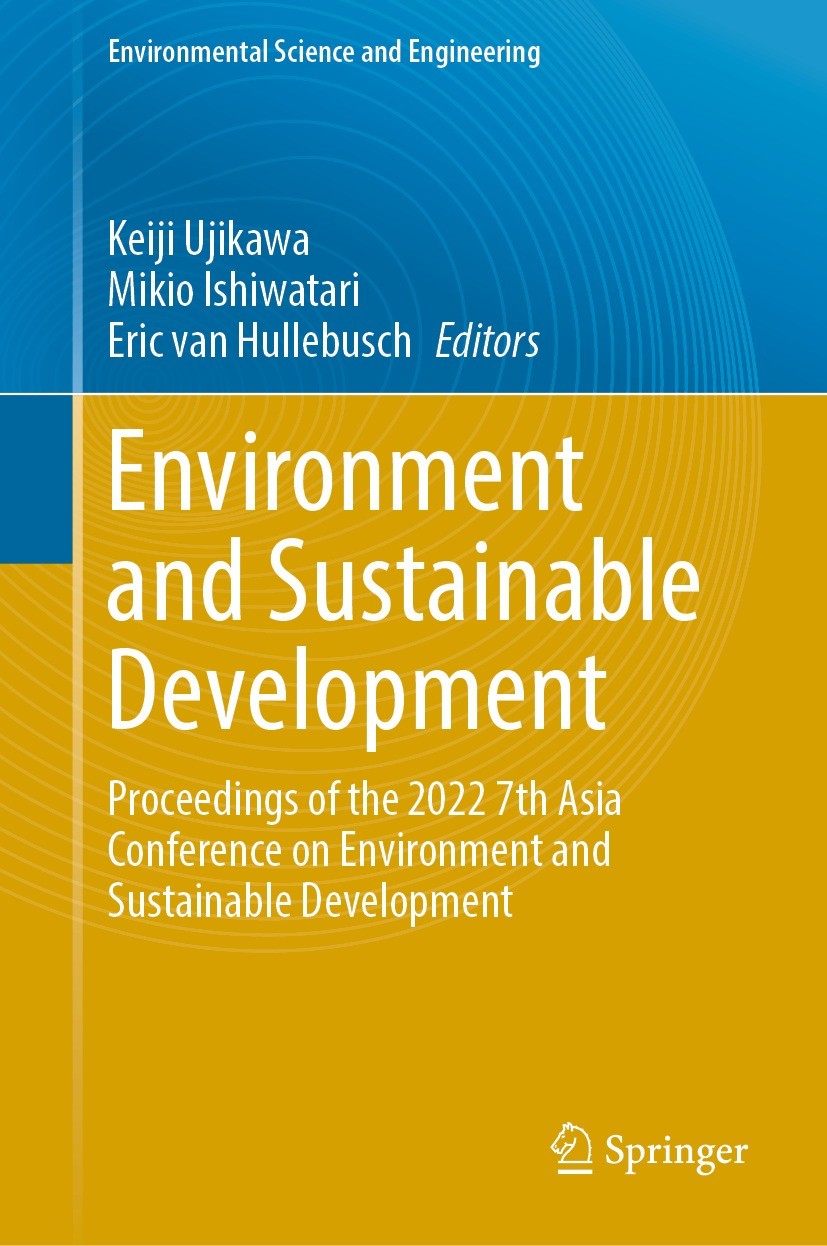 Titlebook: Environment and Sustainable Development; Proceedings of the 2 Keiji Ujikawa,Mikio Ishiwatari,Eric van Hullebusch Conference proceedings 202 Titlebook: Environment and Sustainable Development; Proceedings of the 2 Keiji Ujikawa,Mikio Ishiwatari,Eric van Hullebusch Conference proceedings 202