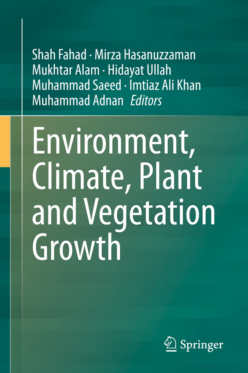 Titlebook: Environment, Climate, Plant and Vegetation Growth; Shah Fahad,Mirza Hasanuzzaman,Muhammad Adnan Book 2020 Springer Nature Switzerland AG 2 Titlebook: Environment, Climate, Plant and Vegetation Growth; Shah Fahad,Mirza Hasanuzzaman,Muhammad Adnan Book 2020 Springer Nature Switzerland AG 2