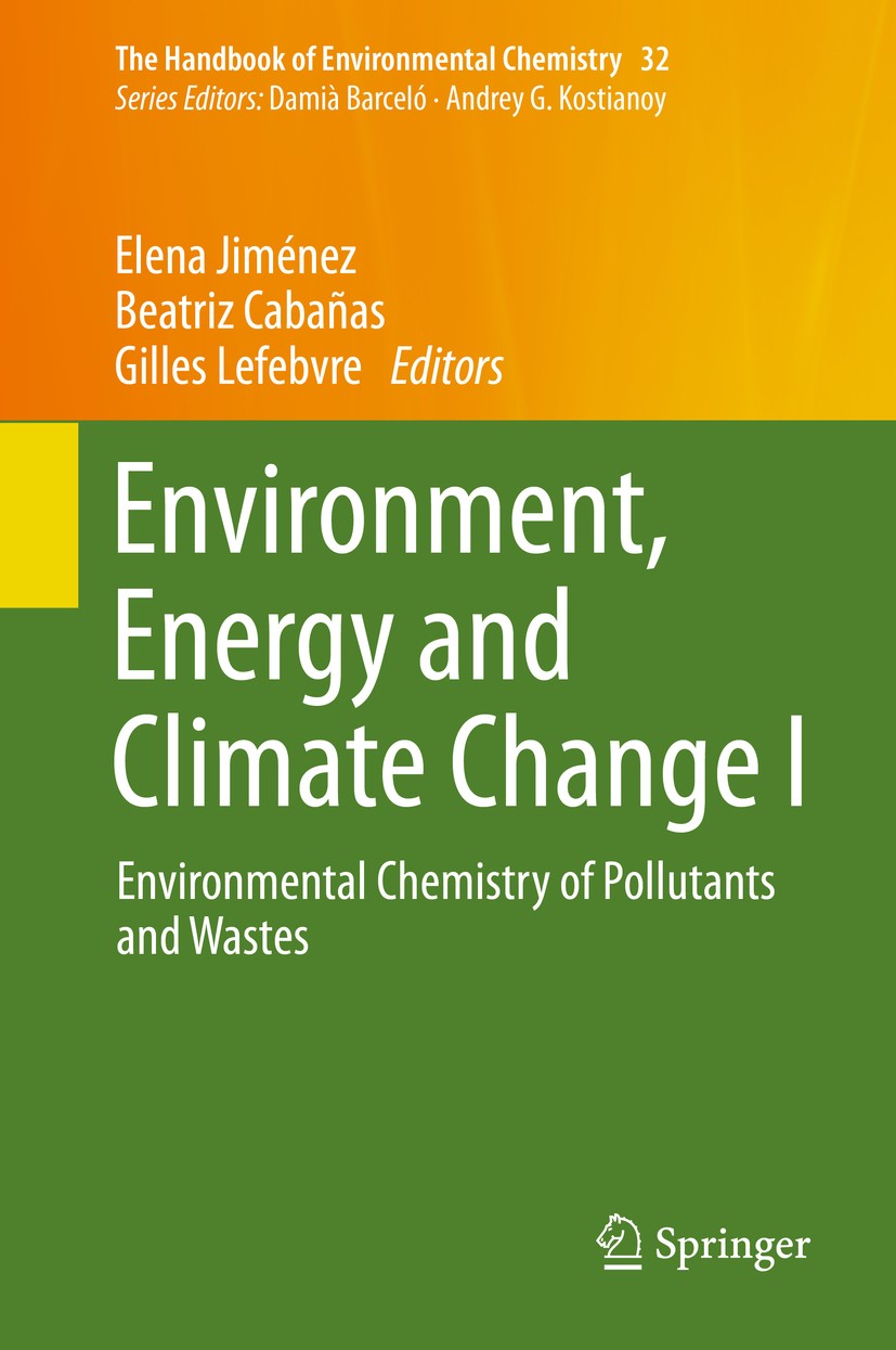 Titlebook: Environment, Energy and Climate Change I; Environmental Chemis Elena Jiménez,Beatriz Cabañas,Gilles Lefebvre Book 2015 Springer Internation Titlebook: Environment, Energy and Climate Change I; Environmental Chemis Elena Jiménez,Beatriz Cabañas,Gilles Lefebvre Book 2015 Springer Internation
