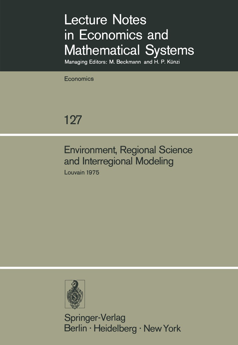 Titlebook: Environment, Regional Science and Interregional Modeling; Proceedings of the I Manas Chatterji,Paul Rompuy Conference proceedings 1976 Spri Titlebook: Environment, Regional Science and Interregional Modeling; Proceedings of the I Manas Chatterji,Paul Rompuy Conference proceedings 1976 Spri