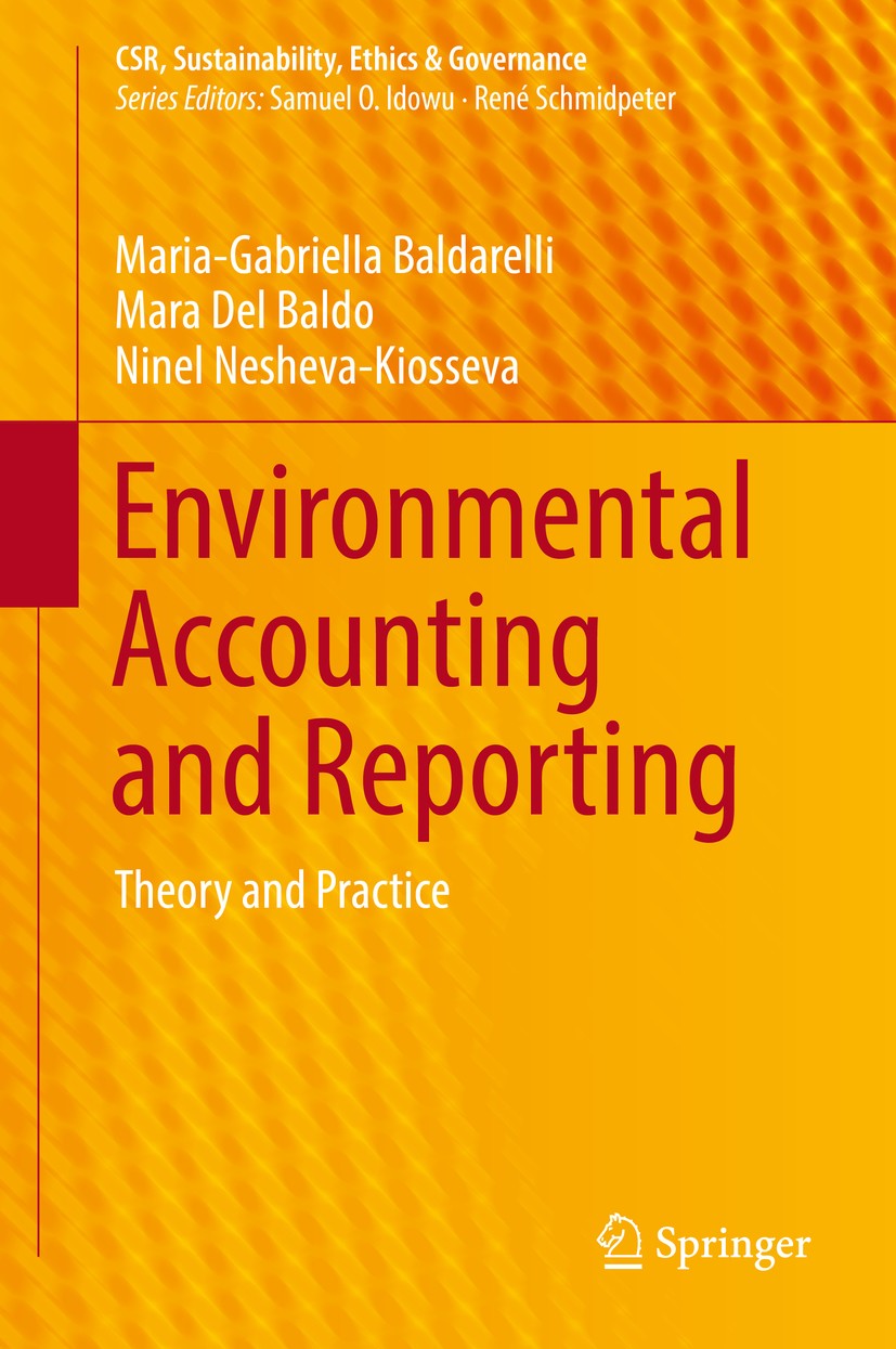 Titlebook: Environmental Accounting and Reporting; Theory and Practice Maria-Gabriella Baldarelli,Mara Del Baldo,Ninel Ne Book 2017 Springer Internati Titlebook: Environmental Accounting and Reporting; Theory and Practice Maria-Gabriella Baldarelli,Mara Del Baldo,Ninel Ne Book 2017 Springer Internati
