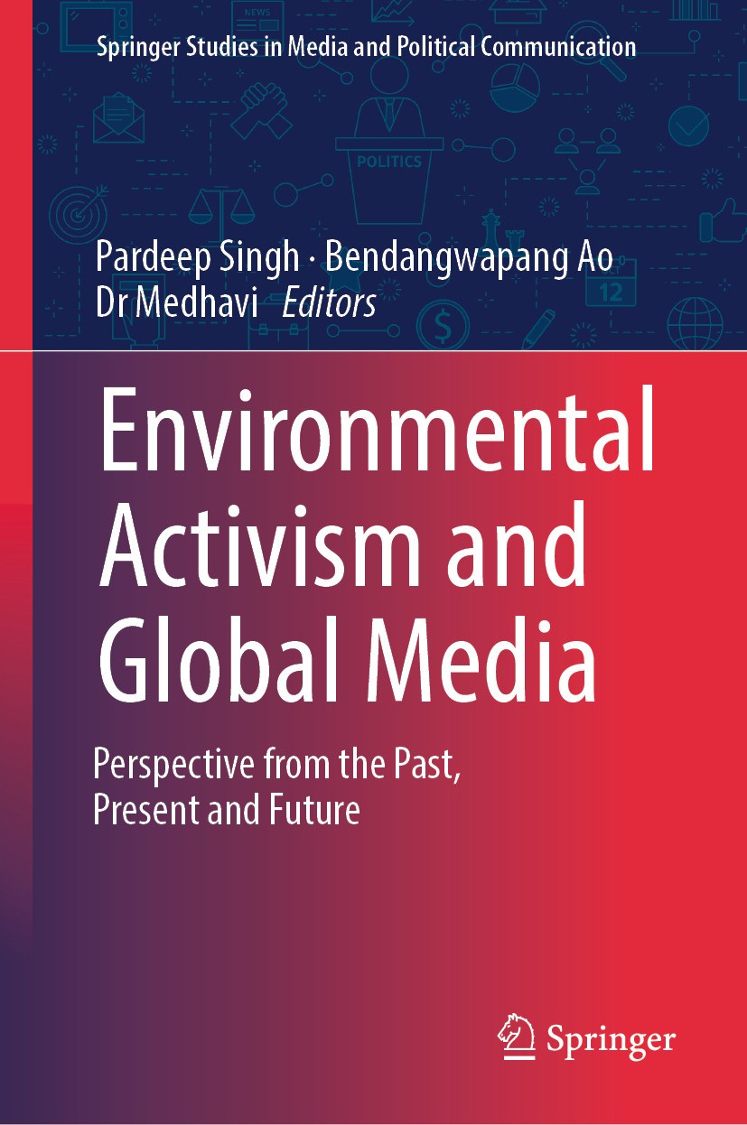 Titlebook: Environmental Activism and Global Media; Perspective from the Pardeep Singh,Bendangwapang Ao,Dr Medhavi Book 2024 The Editor(s) (if applica Titlebook: Environmental Activism and Global Media; Perspective from the Pardeep Singh,Bendangwapang Ao,Dr Medhavi Book 2024 The Editor(s) (if applica