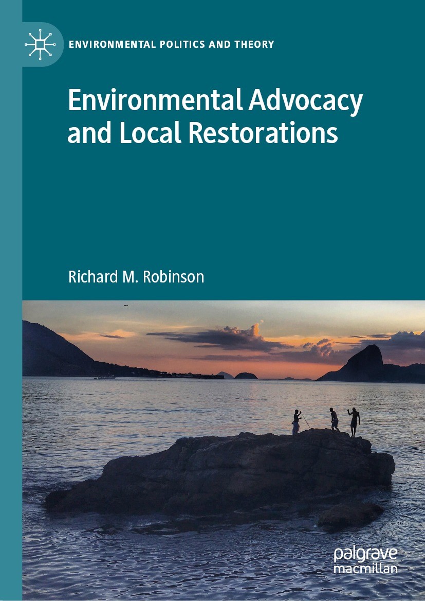 Titlebook: Environmental Advocacy and Local Restorations; Richard M. Robinson Book 2023 The Editor(s) (if applicable) and The Author(s), under exclus Titlebook: Environmental Advocacy and Local Restorations; Richard M. Robinson Book 2023 The Editor(s) (if applicable) and The Author(s), under exclus