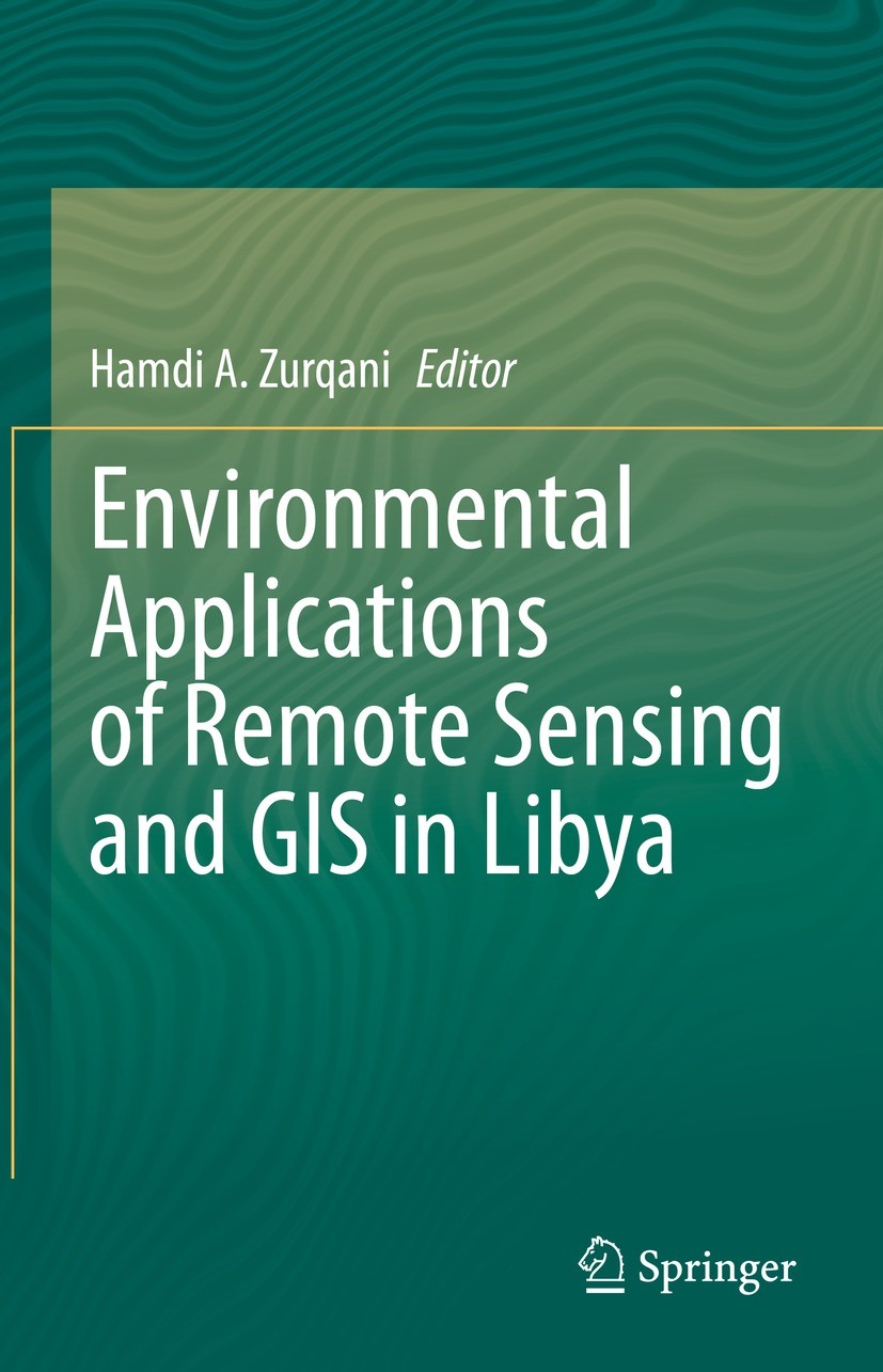 Titlebook: Environmental Applications of Remote Sensing and GIS in Libya; Hamdi A. Zurqani Book 2022 The Editor(s) (if applicable) and The Author(s), Titlebook: Environmental Applications of Remote Sensing and GIS in Libya; Hamdi A. Zurqani Book 2022 The Editor(s) (if applicable) and The Author(s),