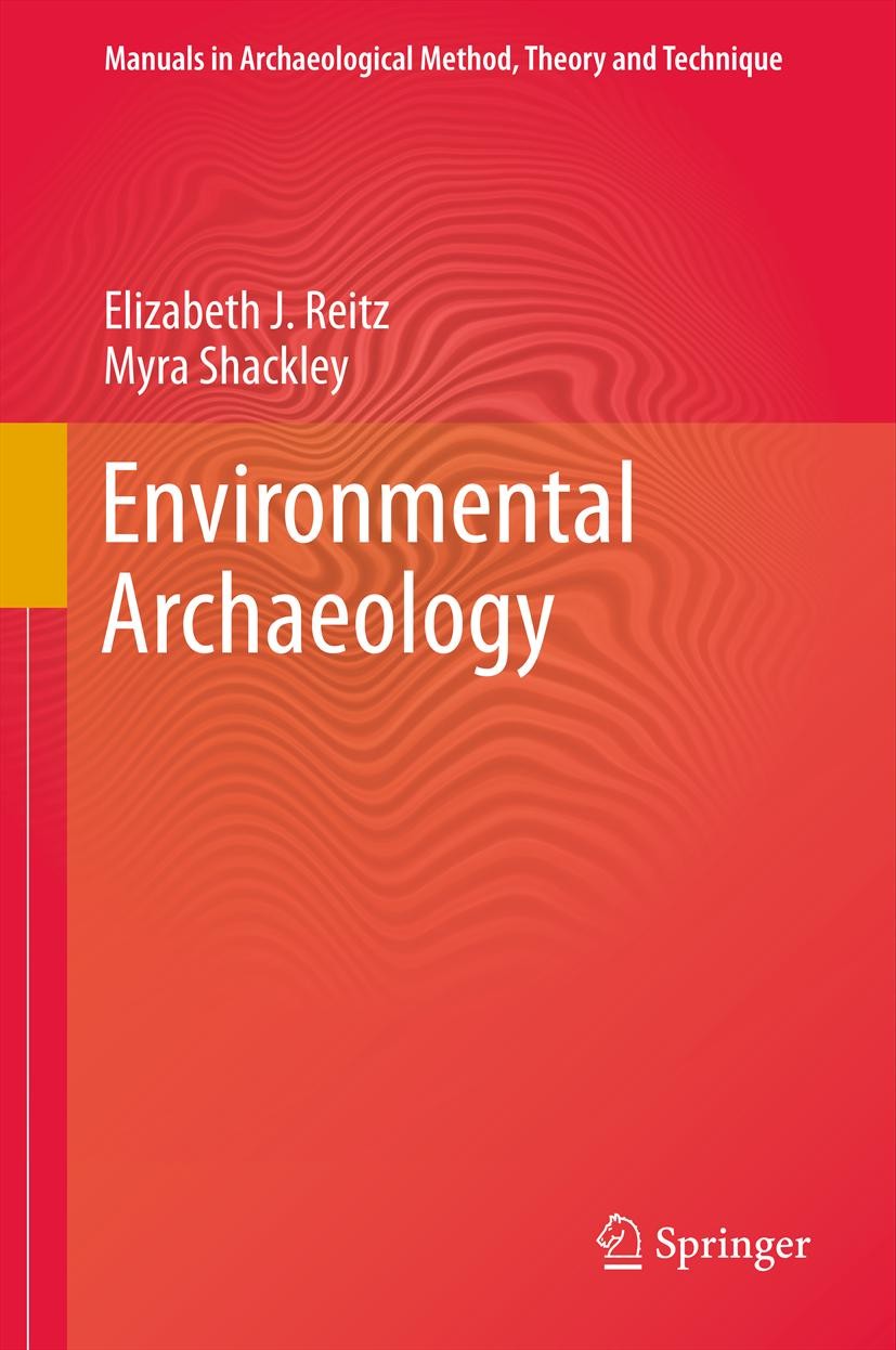 Titlebook: Environmental Archaeology; Elizabeth J. Reitz,Myra Shackley Textbook 2012 Springer Science+Business Media, LLC 2012 Archaeological Methods Titlebook: Environmental Archaeology; Elizabeth J. Reitz,Myra Shackley Textbook 2012 Springer Science+Business Media, LLC 2012 Archaeological Methods