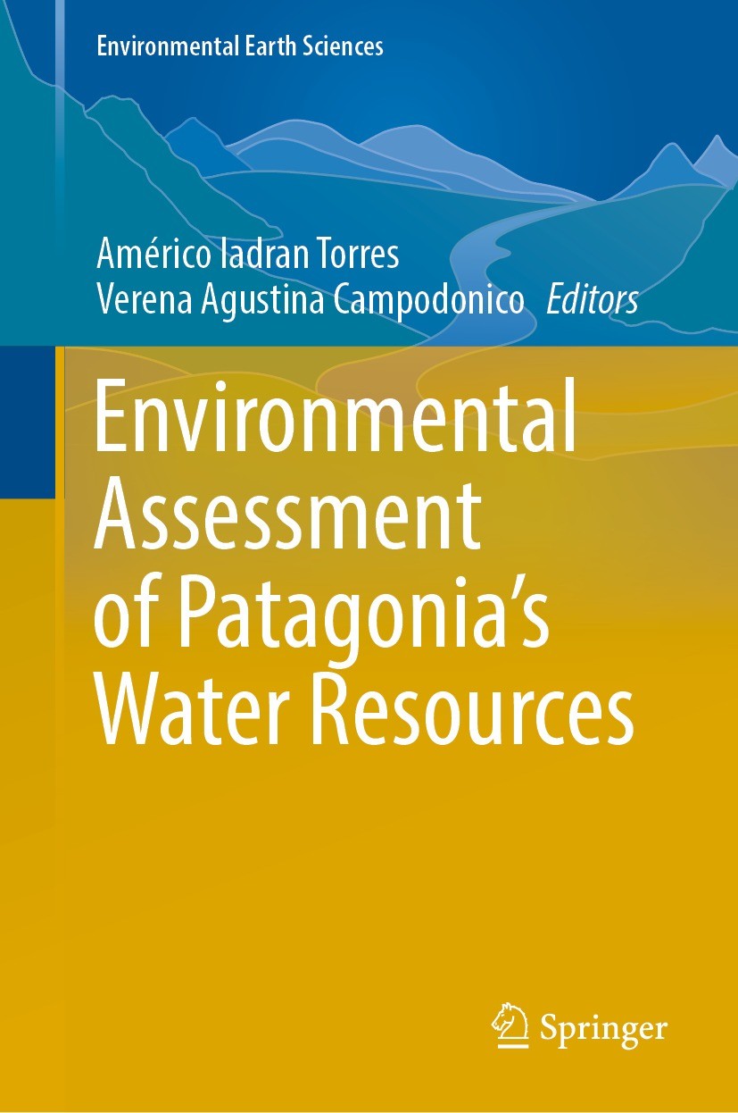 Titlebook: Environmental Assessment of Patagonia‘s Water Resources; Américo Iadran Torres,Verena Agustina Campodonico Book 2021 The Editor(s) (if app Titlebook: Environmental Assessment of Patagonia‘s Water Resources; Américo Iadran Torres,Verena Agustina Campodonico Book 2021 The Editor(s) (if app