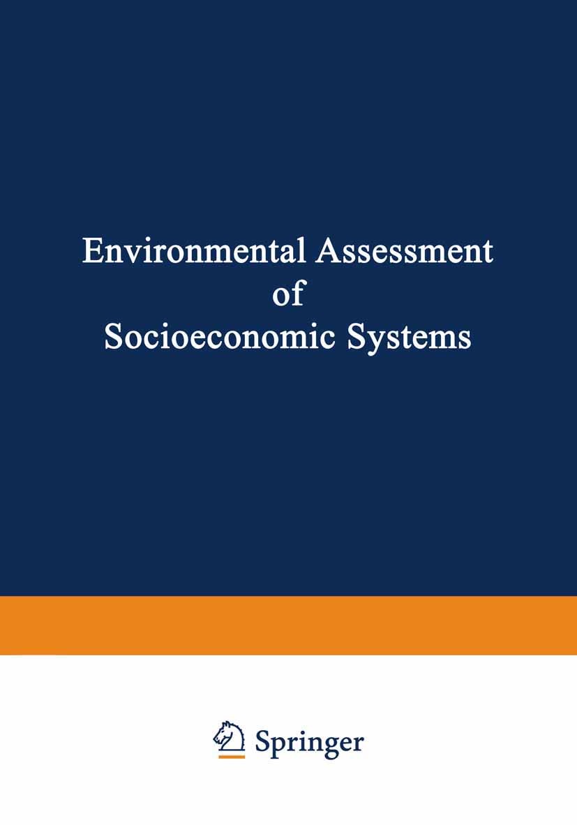 Titlebook: Environmental Assessment of Socioeconomic Systems; Dietrich F. Burkhardt,William H. Ittelson Book 1978 Springer Science+Business Media New Titlebook: Environmental Assessment of Socioeconomic Systems; Dietrich F. Burkhardt,William H. Ittelson Book 1978 Springer Science+Business Media New