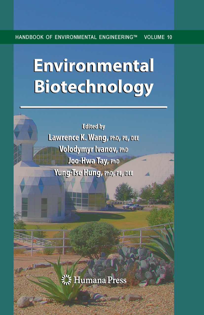 Titlebook: Environmental Biotechnology; Lawrence K. Wang,Volodymyr Ivanov,Joo-Hwa Tay Book 2010 The Editor(s) (if applicable) and The Author(s), unde Titlebook: Environmental Biotechnology; Lawrence K. Wang,Volodymyr Ivanov,Joo-Hwa Tay Book 2010 The Editor(s) (if applicable) and The Author(s), unde