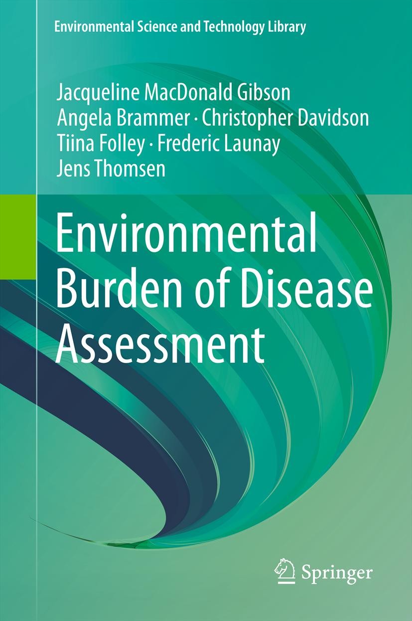 Titlebook: Environmental Burden of Disease Assessment; Jacqueline MacDonald Gibson,Angela Brammer,Jens Th Book 2013 Springer Science+Business Media D Titlebook: Environmental Burden of Disease Assessment; Jacqueline MacDonald Gibson,Angela Brammer,Jens Th Book 2013 Springer Science+Business Media D