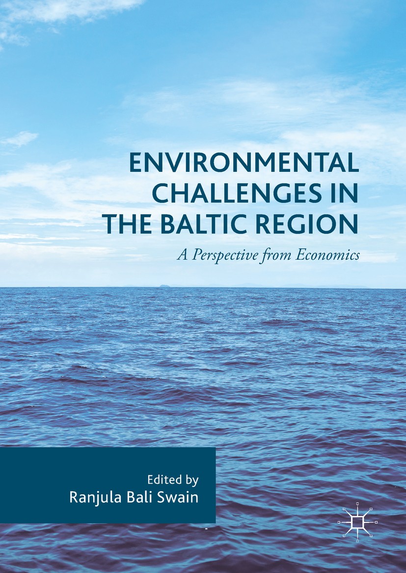 Titlebook: Environmental Challenges in the Baltic Region; A Perspective from E Ranjula Bali Swain Book 2017 The Editor(s) (if applicable) and The Auth Titlebook: Environmental Challenges in the Baltic Region; A Perspective from E Ranjula Bali Swain Book 2017 The Editor(s) (if applicable) and The Auth