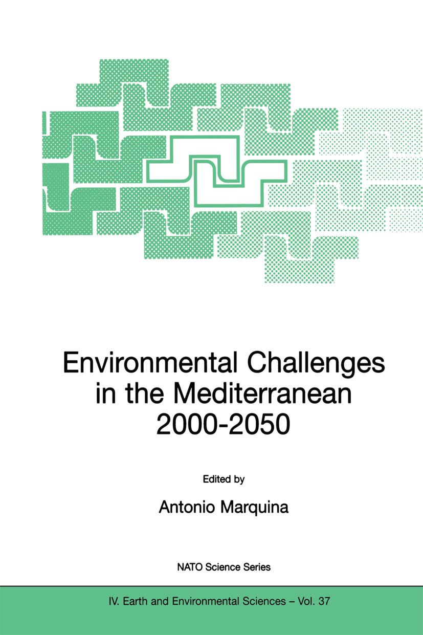Titlebook: Environmental Challenges in the Mediterranean 2000–2050; Proceedings of the N Antonio Marquina Conference proceedings 2004 Springer Science Titlebook: Environmental Challenges in the Mediterranean 2000–2050; Proceedings of the N Antonio Marquina Conference proceedings 2004 Springer Science