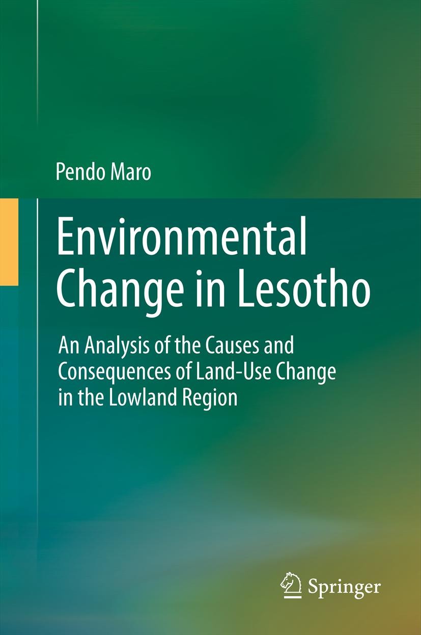 Titlebook: Environmental Change in Lesotho; An Analysis of the C Pendo Maro Book 2011 Springer Science+Business Media B.V. 2011 Dependency syndrome.La Titlebook: Environmental Change in Lesotho; An Analysis of the C Pendo Maro Book 2011 Springer Science+Business Media B.V. 2011 Dependency syndrome.La
