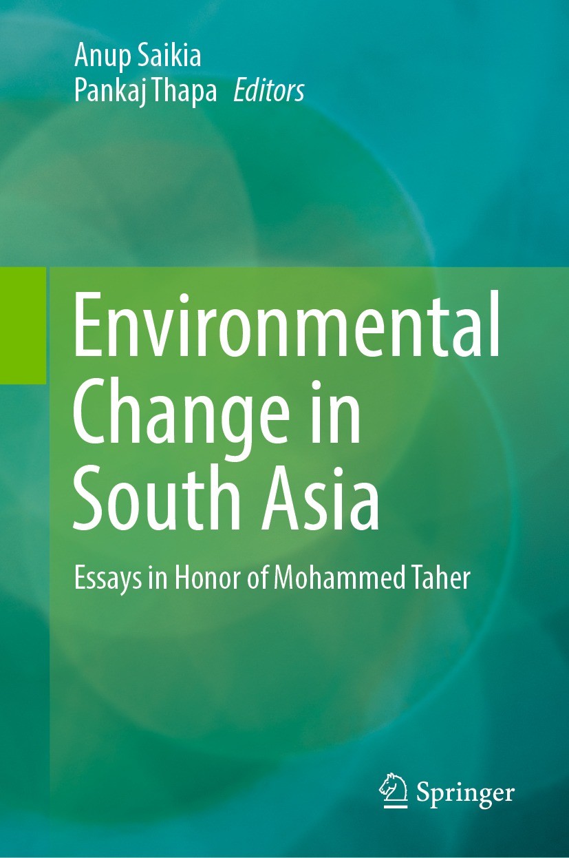 Titlebook: Environmental Change in South Asia; Essays in Honor of M Anup Saikia,Pankaj Thapa Book 2022 The Editor(s) (if applicable) and The Author(s) Titlebook: Environmental Change in South Asia; Essays in Honor of M Anup Saikia,Pankaj Thapa Book 2022 The Editor(s) (if applicable) and The Author(s)