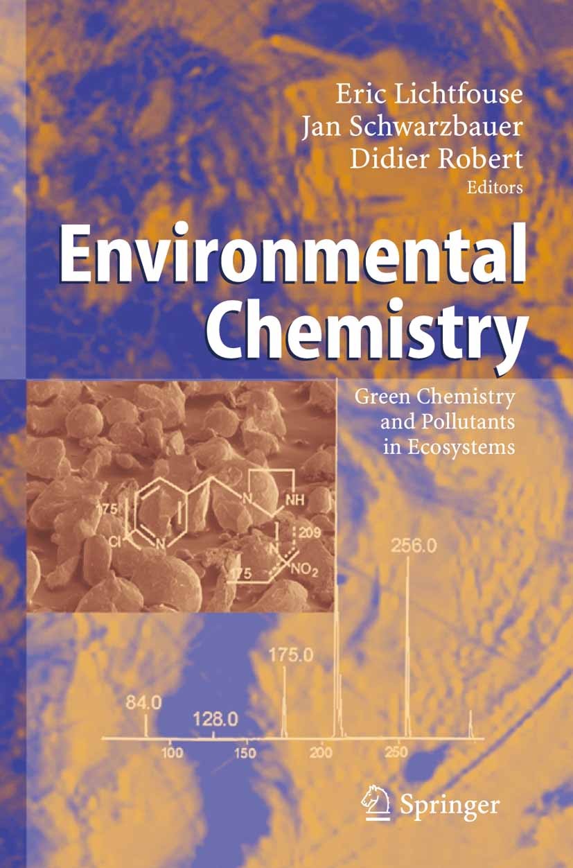 Titlebook: Environmental Chemistry; Green Chemistry and Eric Lichtfouse,Jan Schwarzbauer,Didier Robert (He Book 2005 Springer-Verlag Berlin Heidelber Titlebook: Environmental Chemistry; Green Chemistry and Eric Lichtfouse,Jan Schwarzbauer,Didier Robert (He Book 2005 Springer-Verlag Berlin Heidelber