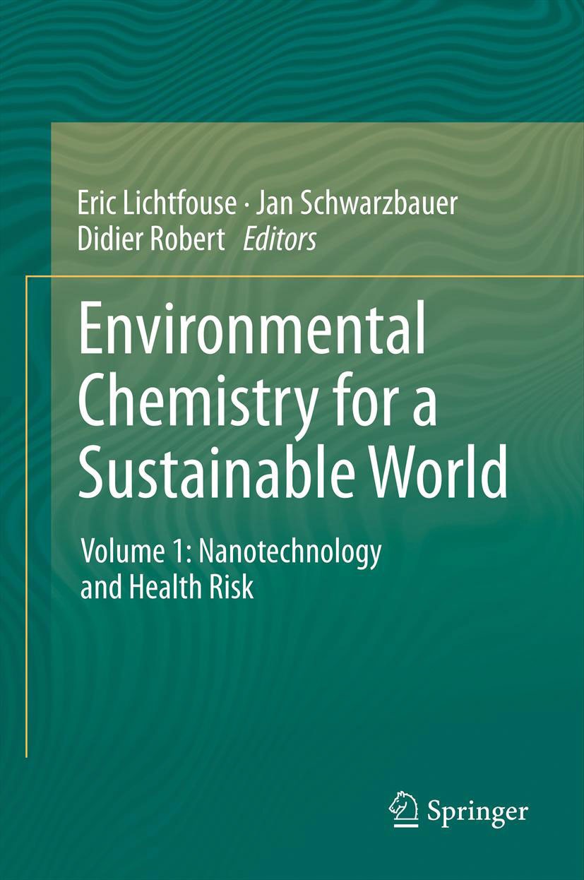 Titlebook: Environmental Chemistry for a Sustainable World; Volume 1: Nanotechno Eric Lichtfouse,Jan Schwarzbauer,Didier Robert Book 2012 Springer Sci Titlebook: Environmental Chemistry for a Sustainable World; Volume 1: Nanotechno Eric Lichtfouse,Jan Schwarzbauer,Didier Robert Book 2012 Springer Sci