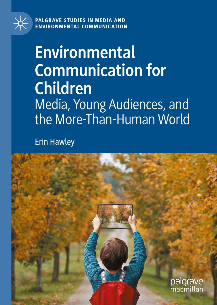 Titlebook: Environmental Communication for Children; Media, Young Audienc Erin Hawley Book 2022 The Editor(s) (if applicable) and The Author(s), under Titlebook: Environmental Communication for Children; Media, Young Audienc Erin Hawley Book 2022 The Editor(s) (if applicable) and The Author(s), under