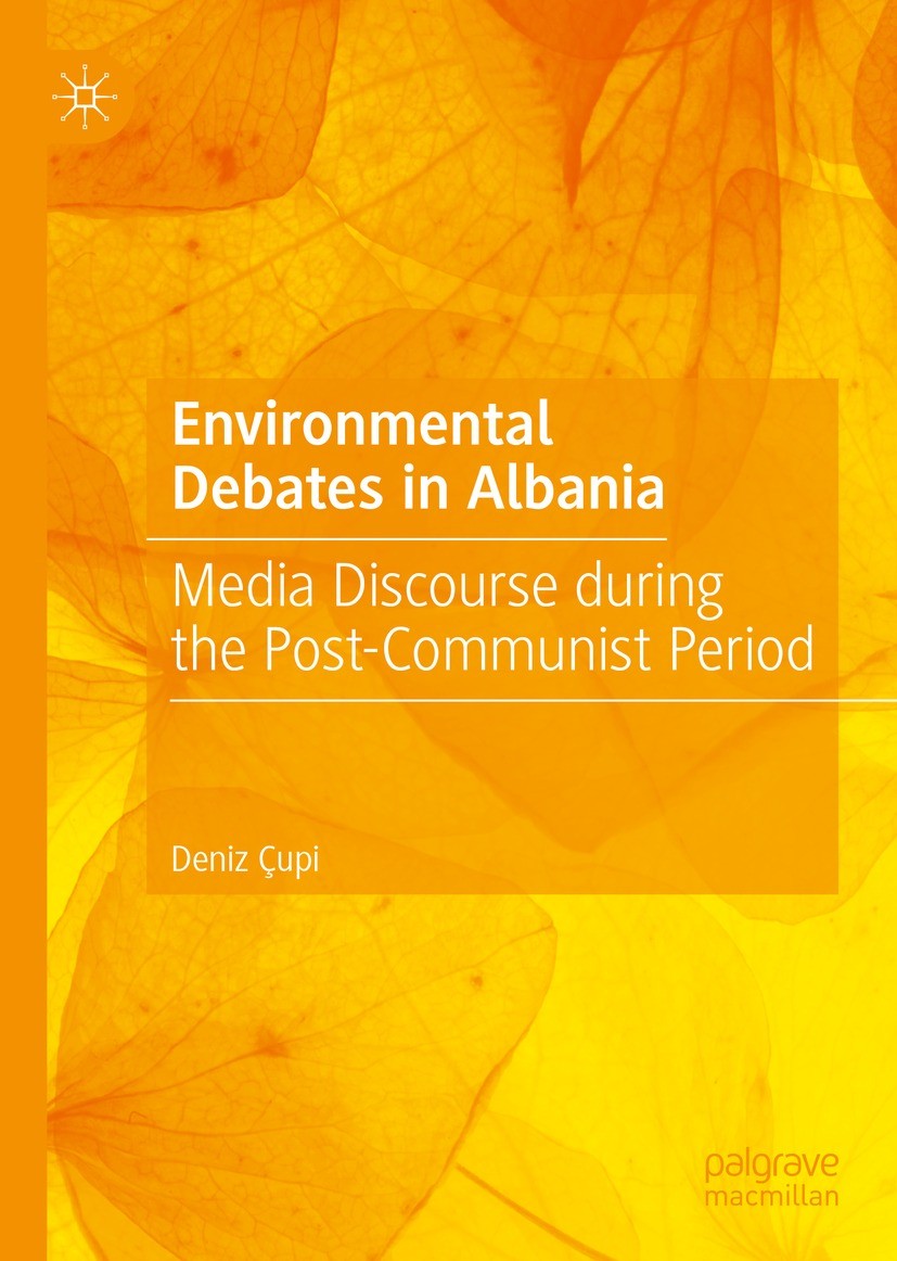 Titlebook: Environmental Debates in Albania; Media Discourse duri Deniz Çupi Book 2023 The Editor(s) (if applicable) and The Author(s), under exclusiv Titlebook: Environmental Debates in Albania; Media Discourse duri Deniz Çupi Book 2023 The Editor(s) (if applicable) and The Author(s), under exclusiv