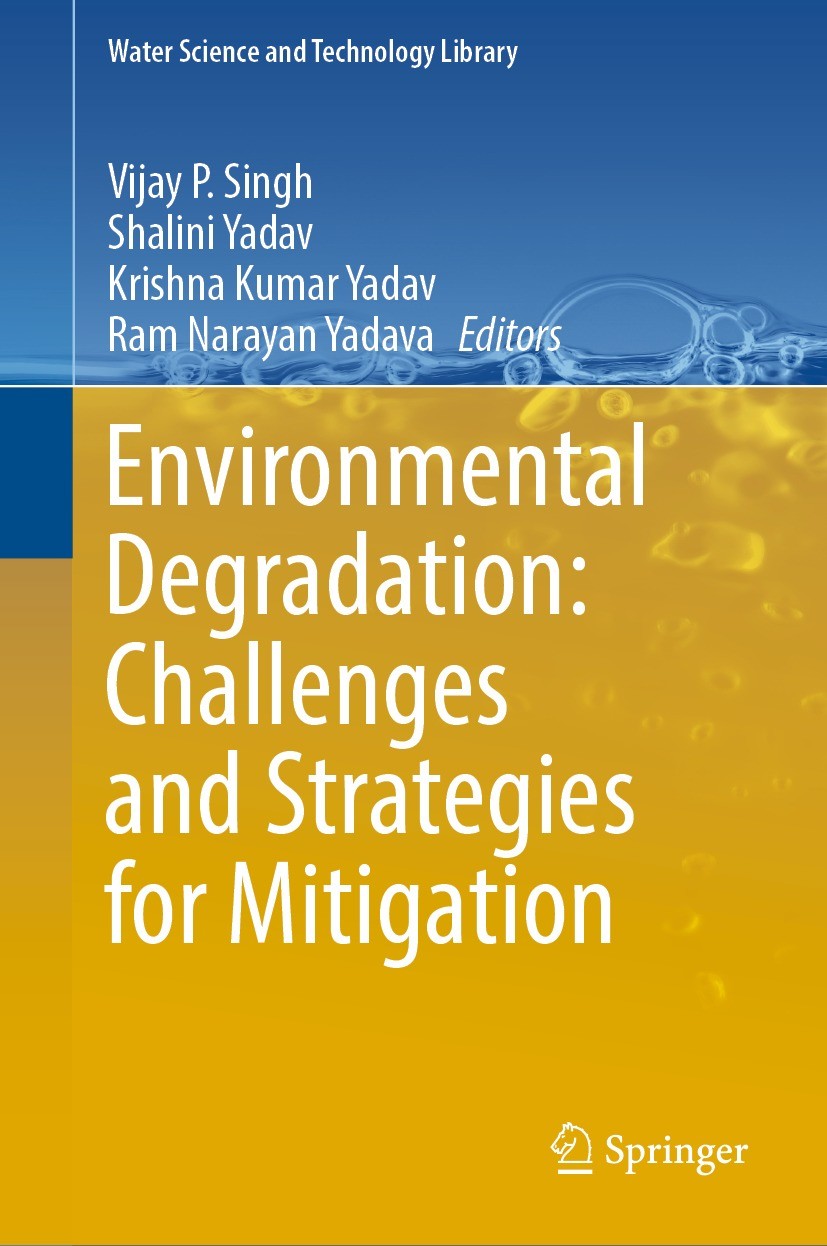 Titlebook: Environmental Degradation: Challenges and Strategies for Mitigation; Vijay P. Singh,Shalini Yadav,Ram Narayan Yadava Book 2022 The Editor( Titlebook: Environmental Degradation: Challenges and Strategies for Mitigation; Vijay P. Singh,Shalini Yadav,Ram Narayan Yadava Book 2022 The Editor(
