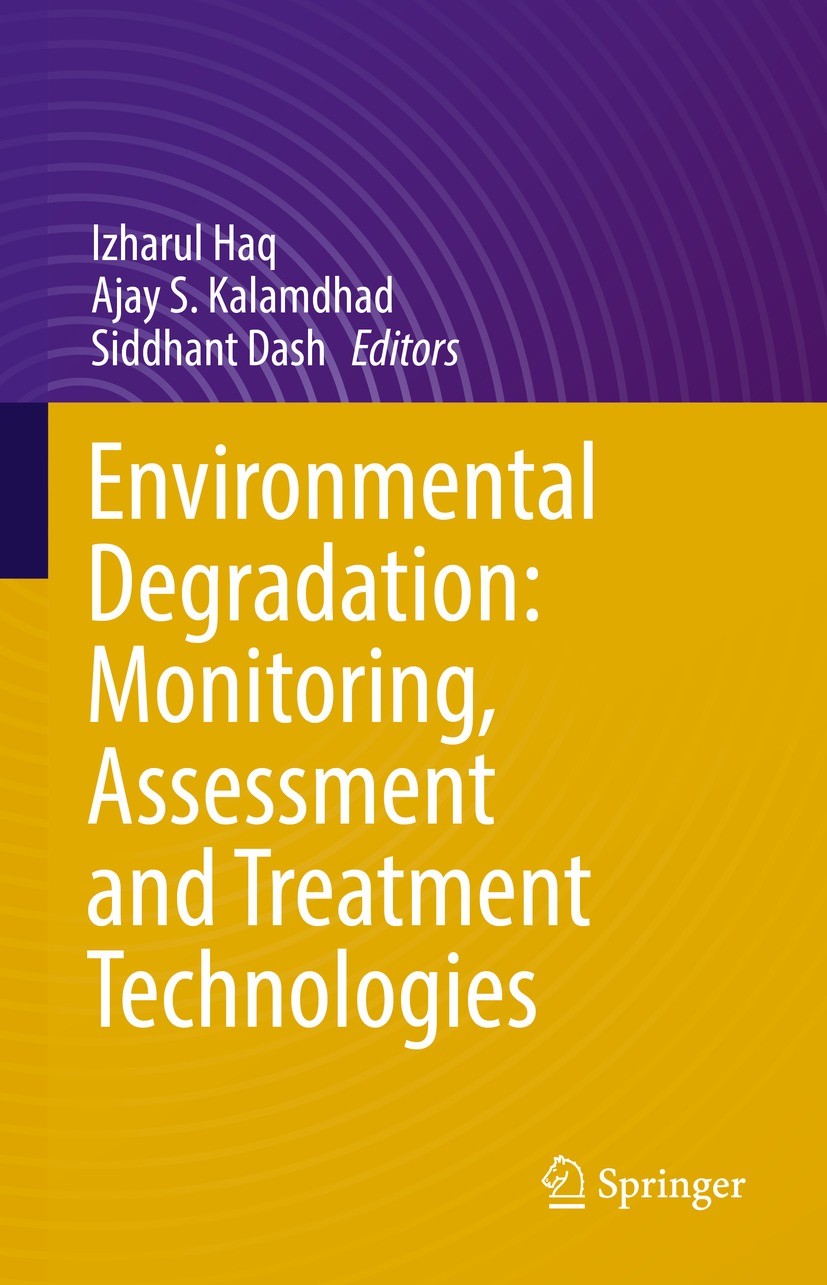 Titlebook: Environmental Degradation: Monitoring, Assessment and Treatment Technologies; Izharul Haq,Ajay S. Kalamdhad,Siddhant Dash Book 2022 Capita Titlebook: Environmental Degradation: Monitoring, Assessment and Treatment Technologies; Izharul Haq,Ajay S. Kalamdhad,Siddhant Dash Book 2022 Capita