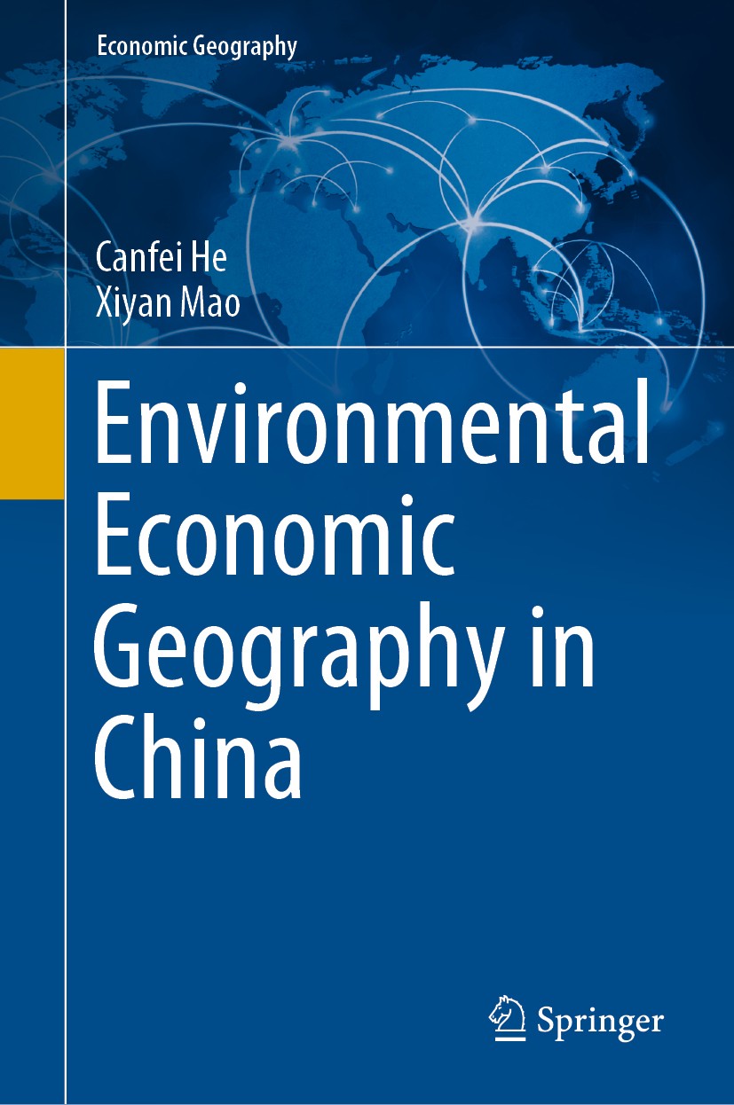 Titlebook: Environmental Economic Geography in China; Canfei He,Xiyan Mao Book 2020 Springer Nature Singapore Pte Ltd. 2020 Industrial Location.Indus Titlebook: Environmental Economic Geography in China; Canfei He,Xiyan Mao Book 2020 Springer Nature Singapore Pte Ltd. 2020 Industrial Location.Indus