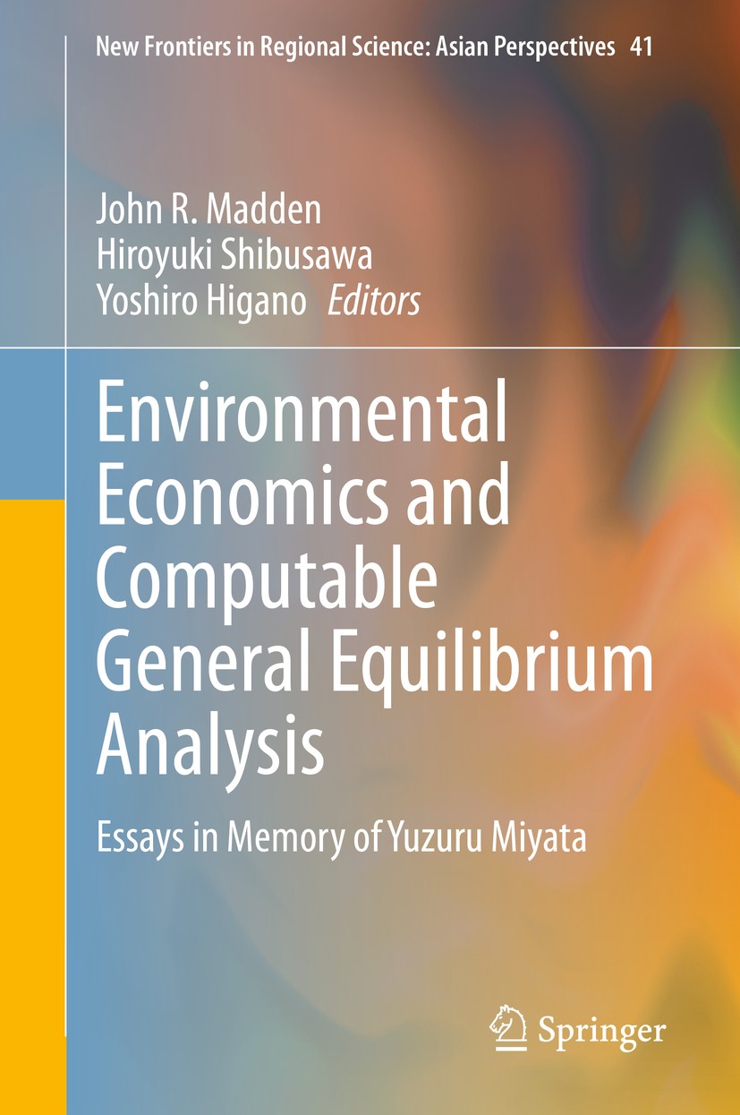 Titlebook: Environmental Economics and Computable General Equilibrium Analysis; Essays in Memory of John R. Madden,Hiroyuki Shibusawa,Yoshiro Higano Titlebook: Environmental Economics and Computable General Equilibrium Analysis; Essays in Memory of John R. Madden,Hiroyuki Shibusawa,Yoshiro Higano