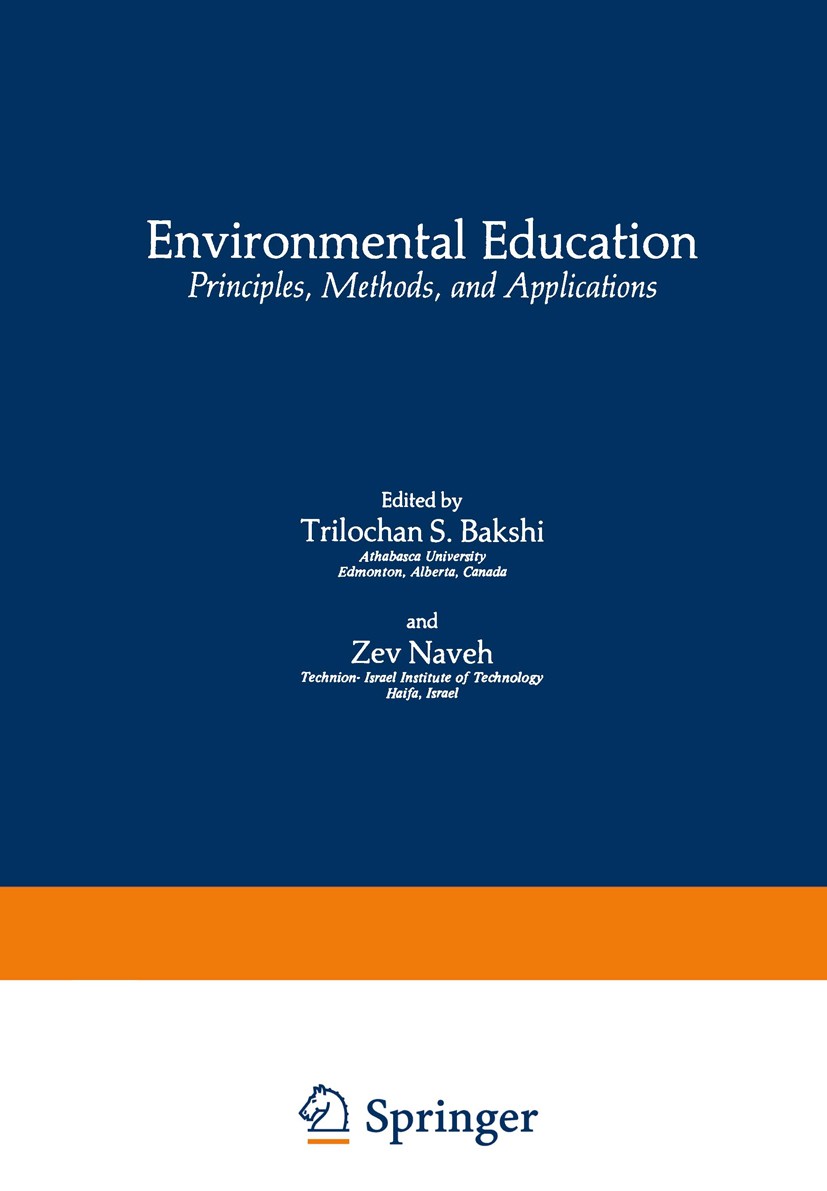 Titlebook: Environmental Education; Principles, Methods, Trilochan S. Bakshi (Head),Zev Naveh Book 1980 Springer Science+Business Media New York 1980 Titlebook: Environmental Education; Principles, Methods, Trilochan S. Bakshi (Head),Zev Naveh Book 1980 Springer Science+Business Media New York 1980