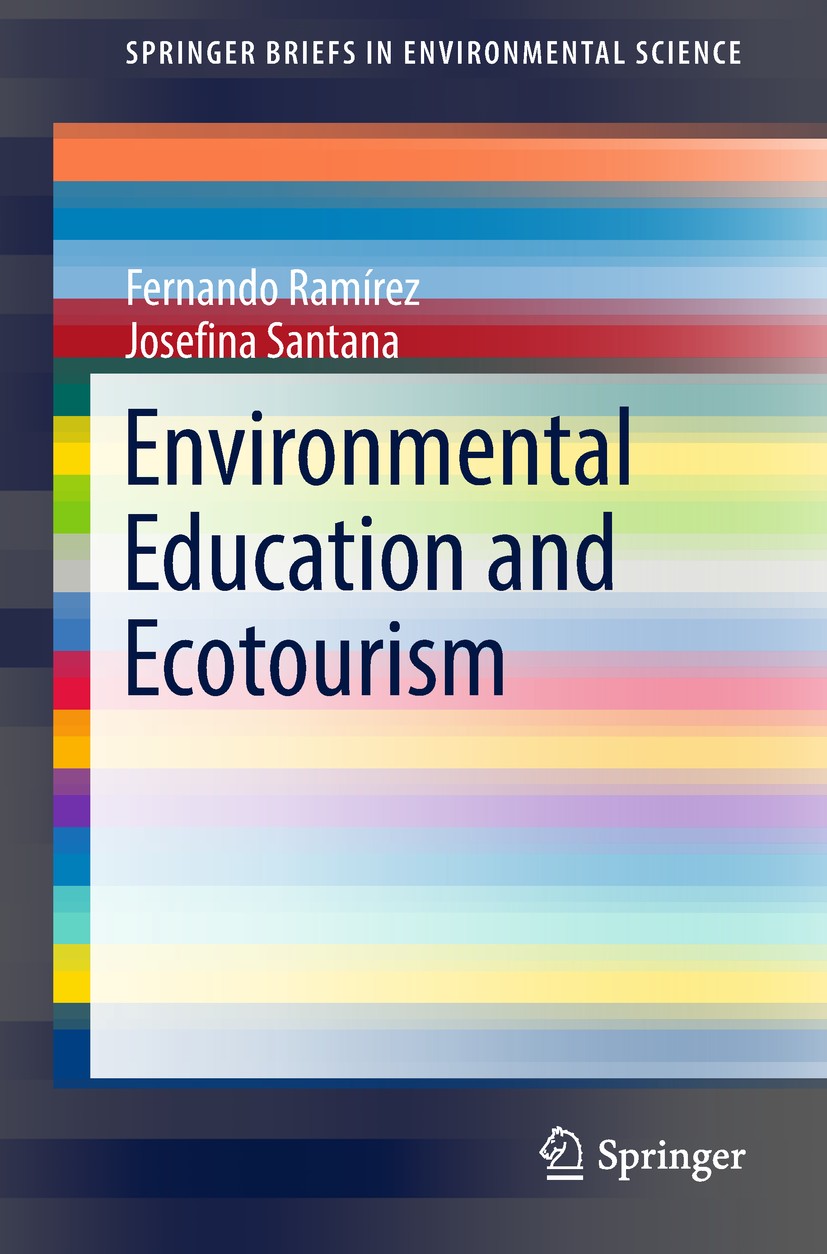 Titlebook: Environmental Education and Ecotourism; Fernando Ramírez,Josefina Santana Book 2019 The Author(s), under exclusive license to Springer Nat Titlebook: Environmental Education and Ecotourism; Fernando Ramírez,Josefina Santana Book 2019 The Author(s), under exclusive license to Springer Nat