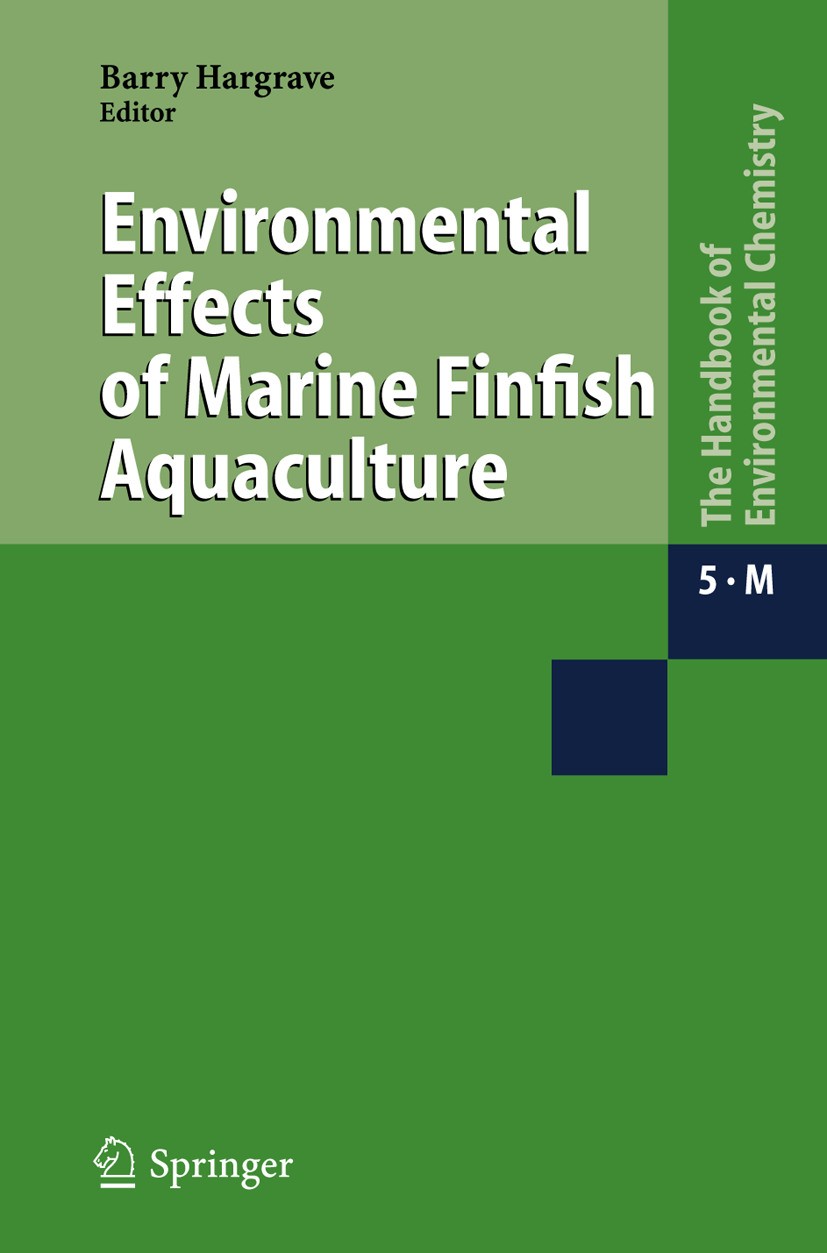Titlebook: Environmental Effects of Marine Finfish Aquaculture; Barry T. Hargrave Book 2005 Springer-Verlag Berlin Heidelberg 2005 Aquaculture.Ecotox Titlebook: Environmental Effects of Marine Finfish Aquaculture; Barry T. Hargrave Book 2005 Springer-Verlag Berlin Heidelberg 2005 Aquaculture.Ecotox