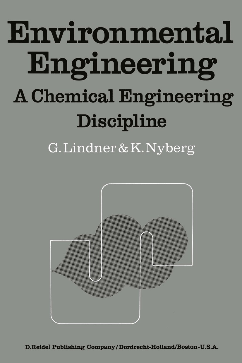 Titlebook: Environmental Engineering; A Chemical Engineeri G. Lindner,K. Nyberg Book 1973 D. Reidel Publishing Company, Dordrecht, Holland 1973 Motel. Titlebook: Environmental Engineering; A Chemical Engineeri G. Lindner,K. Nyberg Book 1973 D. Reidel Publishing Company, Dordrecht, Holland 1973 Motel.