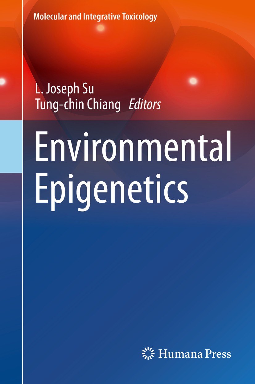 Titlebook: Environmental Epigenetics; L. Joseph Su,Tung-chin Chiang Book 2015 This is a U.S. Government work and not under copyright protection in th Titlebook: Environmental Epigenetics; L. Joseph Su,Tung-chin Chiang Book 2015 This is a U.S. Government work and not under copyright protection in th
