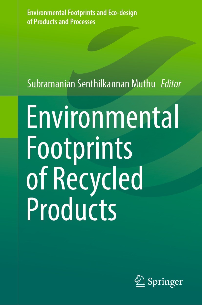 Titlebook: Environmental Footprints of Recycled Products; Subramanian Senthilkannan Muthu Book 2022 The Editor(s) (if applicable) and The Author(s), Titlebook: Environmental Footprints of Recycled Products; Subramanian Senthilkannan Muthu Book 2022 The Editor(s) (if applicable) and The Author(s),
