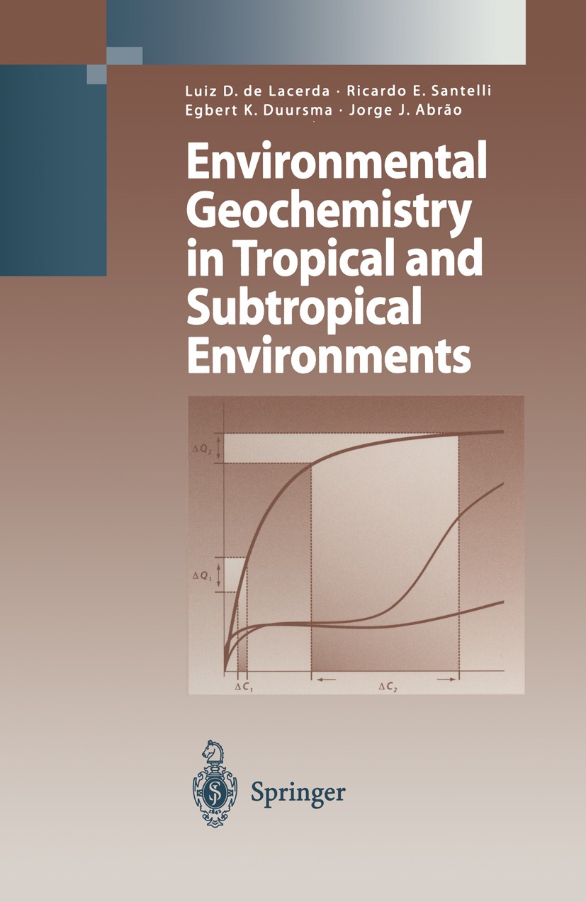 Titlebook: Environmental Geochemistry in Tropical and Subtropical Environments; Luiz Drude de Lacerda,Ricardo Erthal Santelli,Jorg Book 2004 Springer Titlebook: Environmental Geochemistry in Tropical and Subtropical Environments; Luiz Drude de Lacerda,Ricardo Erthal Santelli,Jorg Book 2004 Springer
