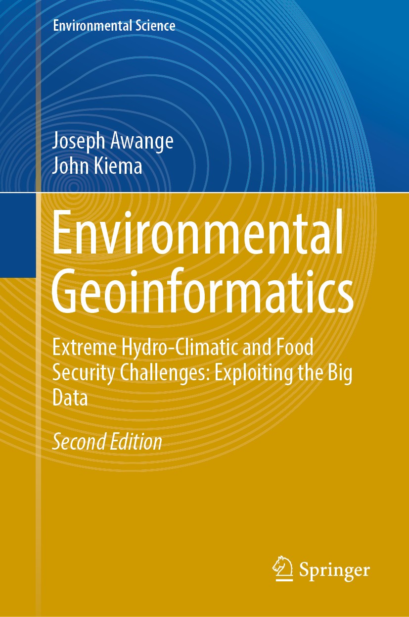 Titlebook: Environmental Geoinformatics; Extreme Hydro-Climat Joseph Awange,John Kiema Book 2019Latest edition Springer Nature Switzerland AG 2019 Env Titlebook: Environmental Geoinformatics; Extreme Hydro-Climat Joseph Awange,John Kiema Book 2019Latest edition Springer Nature Switzerland AG 2019 Env