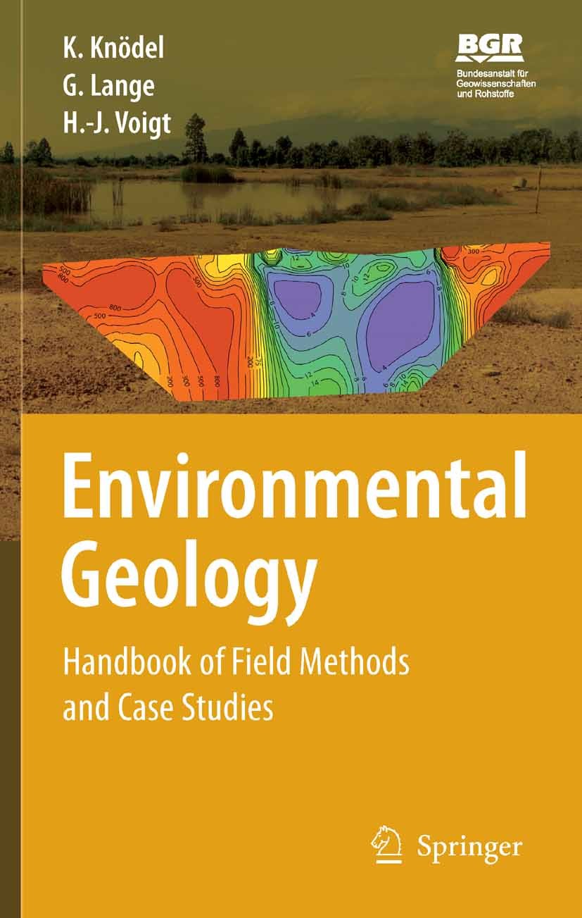 Titlebook: Environmental Geology; Handbook of Field Me Klaus Knödel,Gerhard Lange,Hans-Jürgen Voigt Book 2007 Springer-Verlag Berlin Heidelberg 2007 B Titlebook: Environmental Geology; Handbook of Field Me Klaus Knödel,Gerhard Lange,Hans-Jürgen Voigt Book 2007 Springer-Verlag Berlin Heidelberg 2007 B