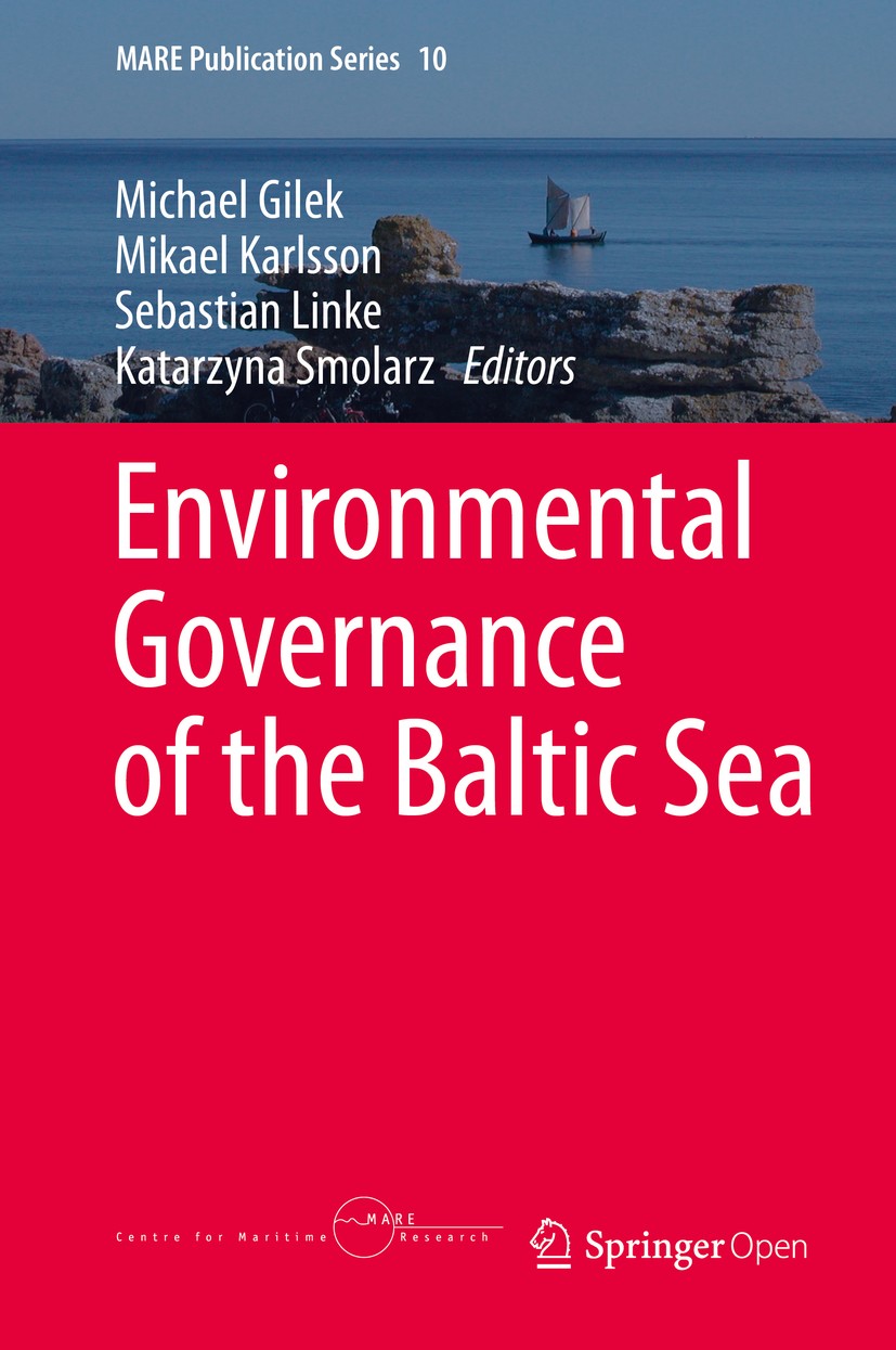 Titlebook: Environmental Governance of the Baltic Sea; Michael Gilek,Mikael Karlsson,Katarzyna Smolarz Book‘‘‘‘‘‘‘‘ 2016 The Editor(s) (if applicable Titlebook: Environmental Governance of the Baltic Sea; Michael Gilek,Mikael Karlsson,Katarzyna Smolarz Book‘‘‘‘‘‘‘‘ 2016 The Editor(s) (if applicable